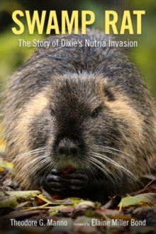 Image for Swamp rat  : the story of dixie's nutria invasion
