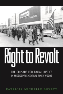 Image for Right to revolt  : the crusade for racial justice in Mississippi's Central Piney Woods