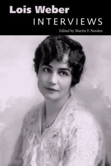 Lois Weber: Interviews
