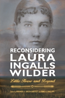 Image for Reconsidering Laura Ingalls Wilder : Little House and Beyond