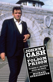 Image for Johnny Cash at Folsom Prison : The Making of a Masterpiece, Revised and Updated