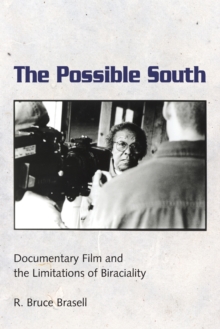 The Possible South: Documentary Film and the Limitations of Biraciality