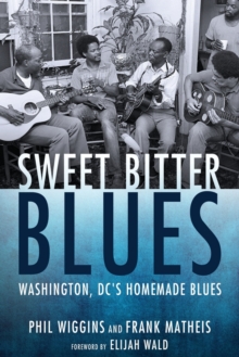 Image for Sweet Bitter Blues : Washington DC's Homemade Blues