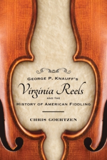 Image for George P. Knauff's Virginia Reels and the History of American Fiddling