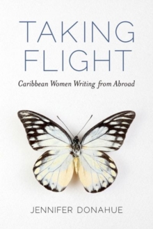 Image for Taking flight  : Caribbean women writing from abroad