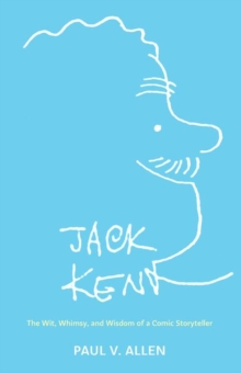 Image for Jack Kent : The Wit, Whimsy, and Wisdom of a Comic Storyteller