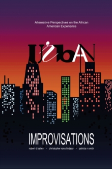 Image for Urban Improvisations: Alternative Perspectives on the African American Experience