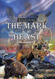 Image for The Mark of the Beast Revelation 13 : Identifying the Beast with the Number and the Mark