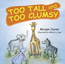 Image for Too Tall and Too Clumsy.