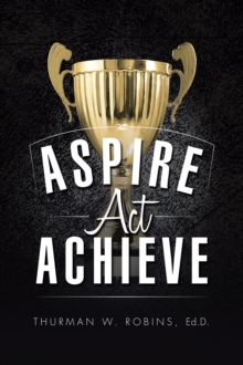 Image for Aspire, Act, Achieve
