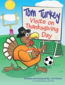 Image for Tom Turkey Visits on Thanksgiving Day.
