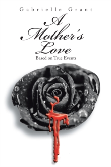 Image for Mother'S Love: Based on True Events