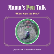 Image for Mama's Pea Talk: &quote;what Says the Pea?&quote;