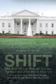 Image for SHIFT - The End of the War on Drugs, The Beginning of the War on Terrorism