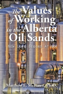 Image for The Values of Working in the Alberta Oil Sands