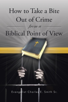 Image for How to Take a Bite Out of Crime from a Biblical Point of View