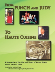 Image for 'From Punch and Judy to Haute Cuisine'- a Biography on the Life and Times of Arthur Edwin Simms 1915-2003