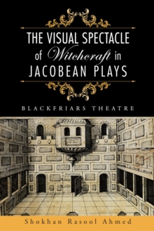Image for The visual spectacle of witchcraft in Jacobean plays: Blackfriars Theatre