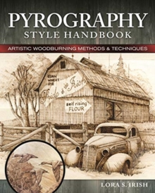 Pyrography Style Handbook: Artistic Woodburning Methods and 12 Step-by-Step Projects