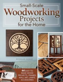 Image for Small-Scale Woodworking Projects for the Home