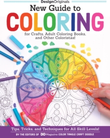 Image for New Guide to Coloring for Crafts, Adult Coloring Books, and Other Coloristas! : Tips, Tricks, and Techniques for All Skill Levels!