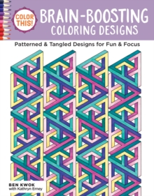Image for Color This! Brain-Boosting Coloring Designs : Patterned & Tangled Designs for Fun & Focus