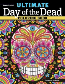 Ultimate Day of the Dead Coloring Book