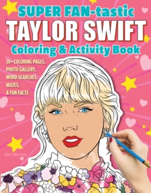 Image for SUPER FAN-tastic Taylor Swift Coloring & Activity Book : 30+ Coloring Pages, Photo Gallery, Word Searches, Mazes, & Fun Facts