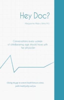 Image for Hey Doc? Conversations every woman of childbearing age should have with her physician