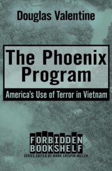 Image for The Phoenix Program: America's Use of Terror in Vietnam