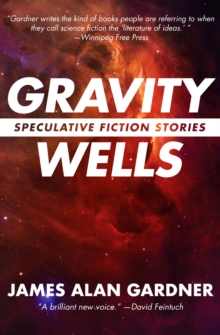 Image for Gravity Wells: Speculative Fiction Stories