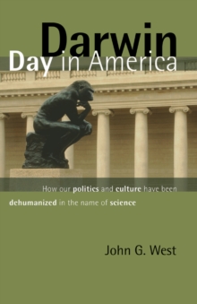 Image for Darwin Day in America: How Our Politics and Culture Have Been Dehumanized in the Name of Science