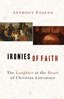 Image for Ironies of Faith: The Laughter at the Heart of Christian Literature