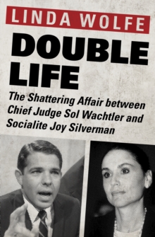 Image for Double Life: The Shattering Affair between Chief Judge Sol Wachtler and Socialite Joy Silverman