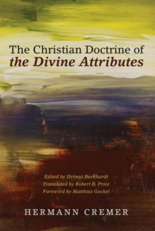 Image for The Christian Doctrine of the Divine Attributes