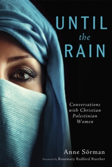 Image for Until the Rain: Conversations With Christian Palestinian Women