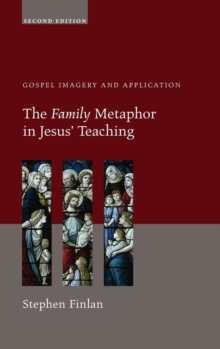 Image for The Family Metaphor in Jesus' Teaching, Second Edition