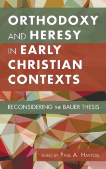 Image for Orthodoxy and Heresy in Early Christian Contexts