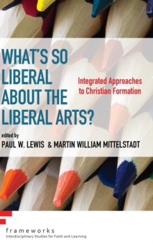 Image for What's So Liberal about the Liberal Arts?
