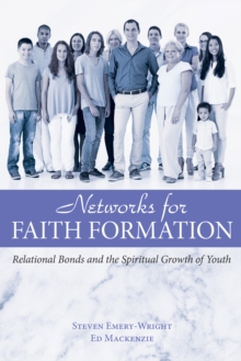 Image for Networks for Faith Formation: Relational Bonds and the Spiritual Growth of Youth