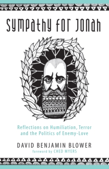 Image for Sympathy for Jonah: Reflections On Humiliation, Terror and the Politics of Enemy-love