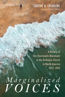 Image for Marginalized Voices: A History of the Charismatic Movement in the Orthodox Church in North America 1972-1993