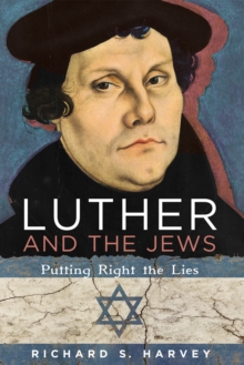Image for Luther and the Jews: Putting Right the Lies