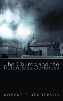 Image for The Church and the Relentless Darkness