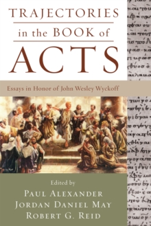 Image for Trajectories in the Book of Acts: Essays in Honor of John Wesley Wyckoff
