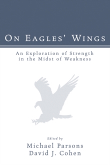 Image for On Eagles' Wings: An Exploration of Strength in the Midst of Weakness