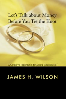 Image for Let's Talk About Money Before You Tie the Knot: A Guide to Premarital Financial Counseling