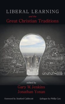 Image for Liberal Learning and the Great Christian Traditions