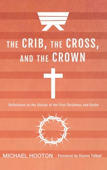 Image for The Crib, the Cross, and the Crown