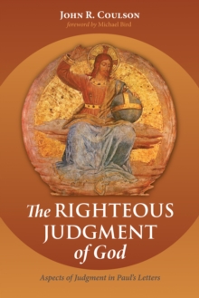 Image for Righteous Judgment of God: Aspects of Judgment in Paul's Letters